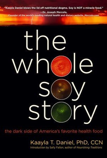Whole Soy Story, Kaayla T. Daniel - Ebook - 9780979209550