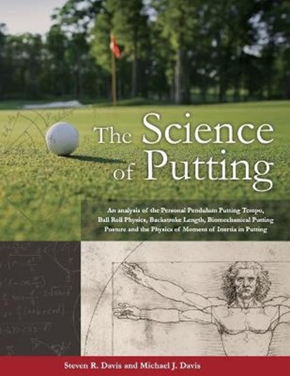 The Science of Putting, DAVIS,  Steven R. - Paperback - 9780979303814