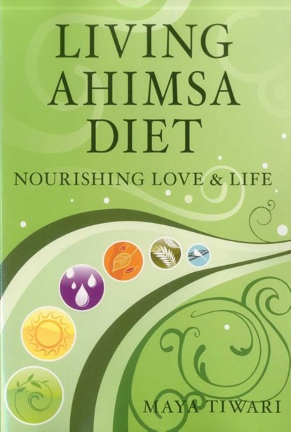 Living Ahimsa Diet, Maya Tiwari - Paperback - 9780979327926