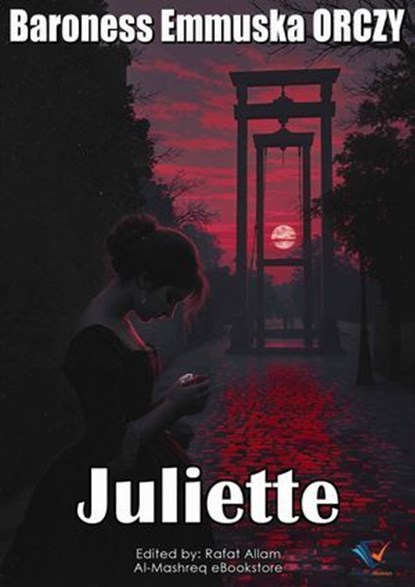Juliette, Baroness Emmuska ORCZY - Ebook - 9780979332821