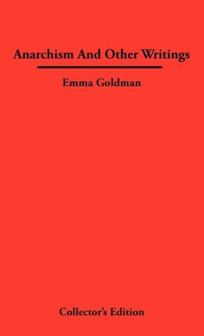 Anarchismn And Other Writings, Emma Goldman - Gebonden - 9780979336386