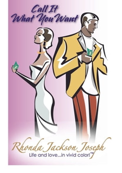 Call It What You Want, Rhonda Jackson Joseph - Ebook - 9780979430527