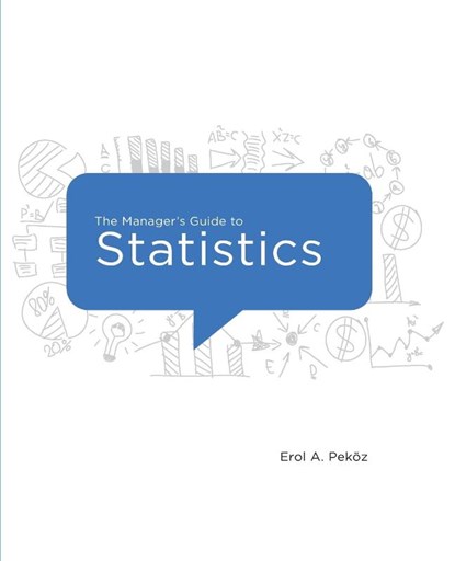 The Manager's Guide to Statistics, 2020 Edition, Erol Pekoz - Paperback - 9780979570445