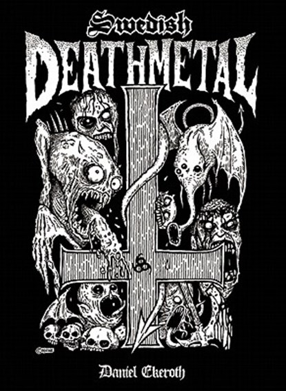 Swedish Death Metal, Daniel Ekeroth - Paperback - 9780979616310