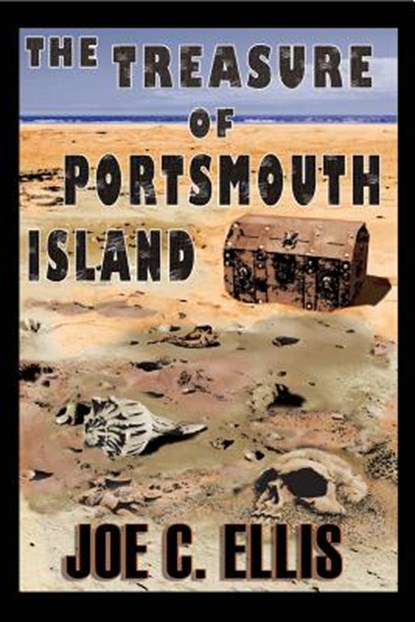 The Treasure of Portsmouth Island, Joe C. Ellis - Paperback - 9780979665585