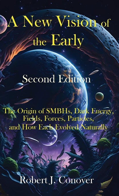 A New Vision of the Early Universe - Second Edition, Robert J. Conover - Gebonden - 9780979729812