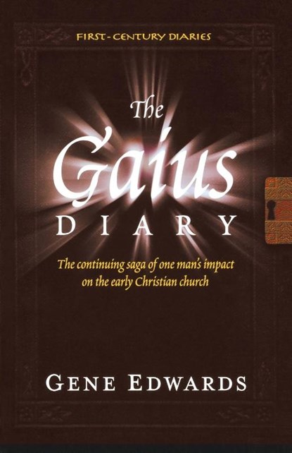 The Gaius Diary, Gene Edwards - Paperback - 9780979751509