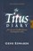 The Titus Diary, Gene Edwards - Paperback - 9780979751516