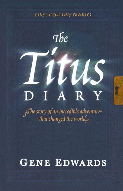 The Titus Diary, Gene Edwards - Paperback - 9780979751516