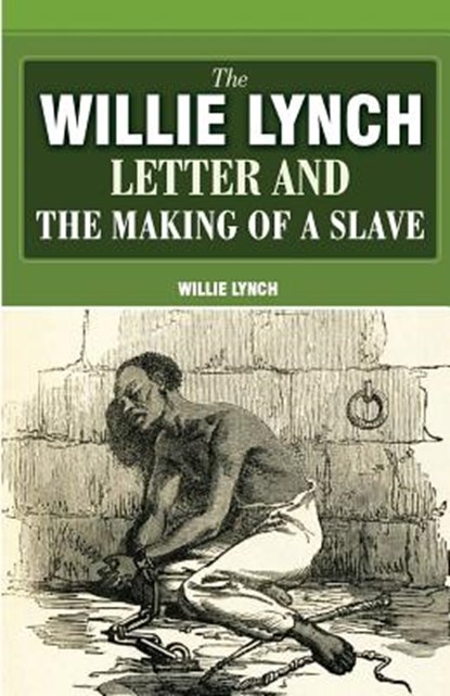 The Willie Lynch Letter And The Making Of A Slave, Willie Lynch - Paperback - 9780979905216