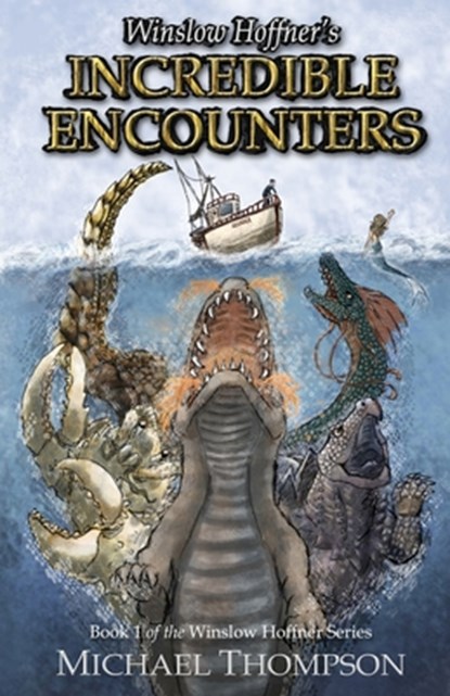 Winslow Hoffner's Incredible Encounters, Michael Thompson - Paperback - 9780979921698