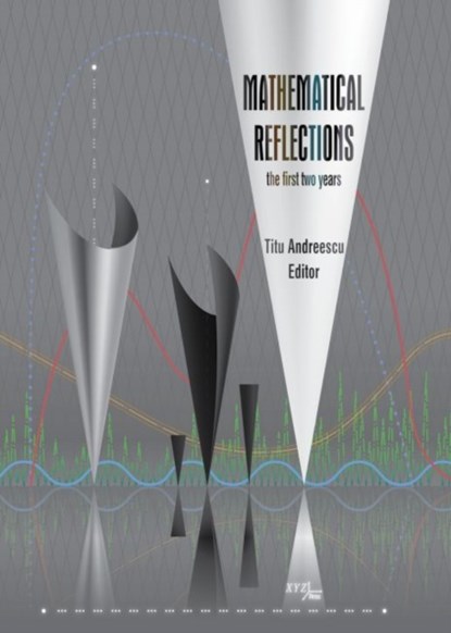 Mathematical Reflections, Titu Andreescu - Gebonden - 9780979926921