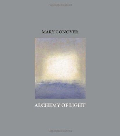 Alchemy of Light, Mary Conover - Gebonden - 9780979975240