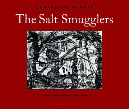 The Salt Smugglers, Gerard de Nerval - Paperback - 9780980033069