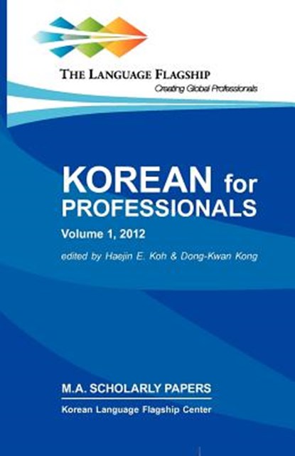 Korean for Professionals Volume 1, Haejin E. Koh - Paperback - 9780980045987