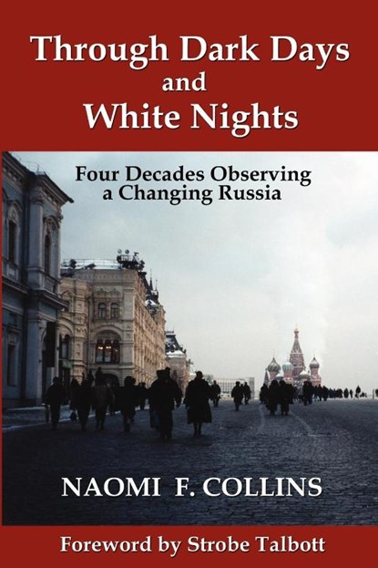 Through Dark Days and White Nights, Naomi F. Collins - Paperback - 9780980081404