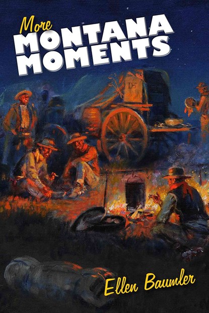 More Montana Moments, Ellen Baumler - Paperback - 9780980129267