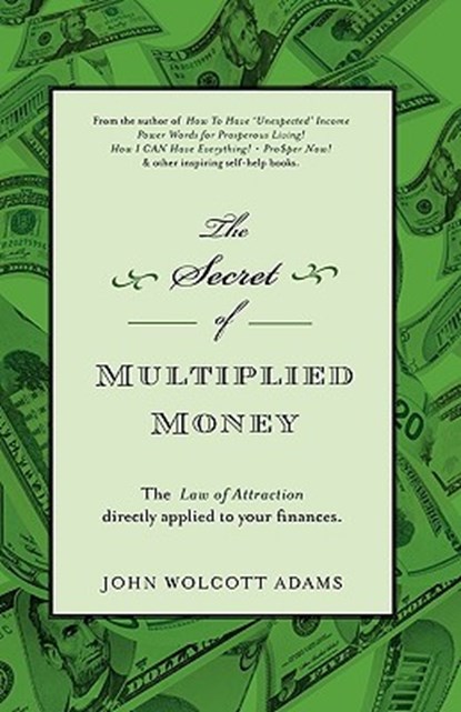 The Secret of Multiplied Money, John Wolcott Adams - Paperback - 9780980167634