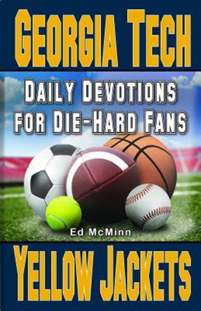 Daily Devotions for Die-Hard Fans Georgia Tech Yellow Jackets: -, Ed McMinn - Paperback - 9780980174953