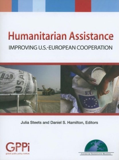 Humanitarian Assistance, Julia Steets ; Daniel S. Hamilton - Paperback - 9780980187182