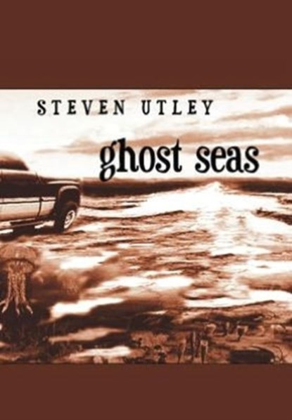 Ghost Seas, Steven Utley - Gebonden - 9780980353136