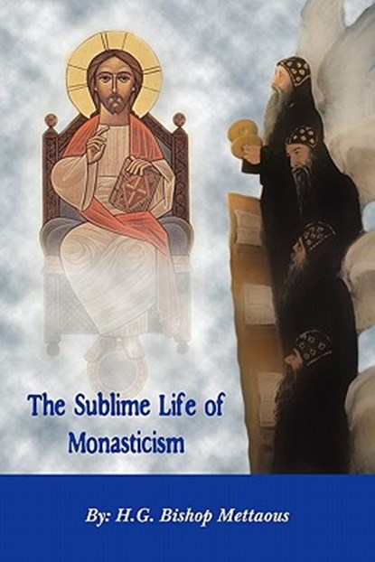 THE Sublime Life of Monasticism, Bishop Mettaous - Paperback - 9780980517163