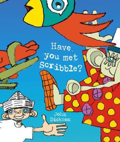 Have You Met Scribble?, DICKSON,  John - Gebonden - 9780980671193