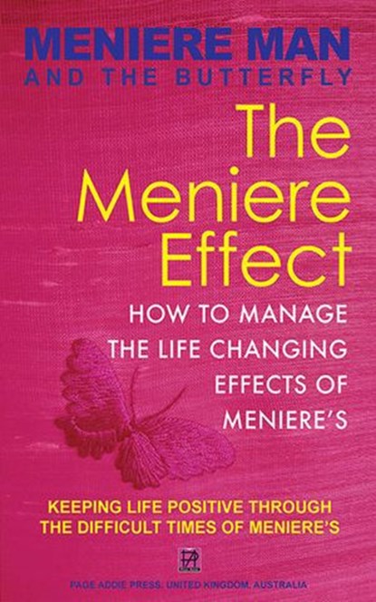 Meniere Man And The Butterfly. The Meniere Effect: How To Manage The Life Changing Effects Of Meniere's., Meniere Man - Ebook - 9780980715545