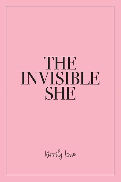 THE INVISIBLE SHE, KIRRILY LOWE - Paperback - 9780980844788