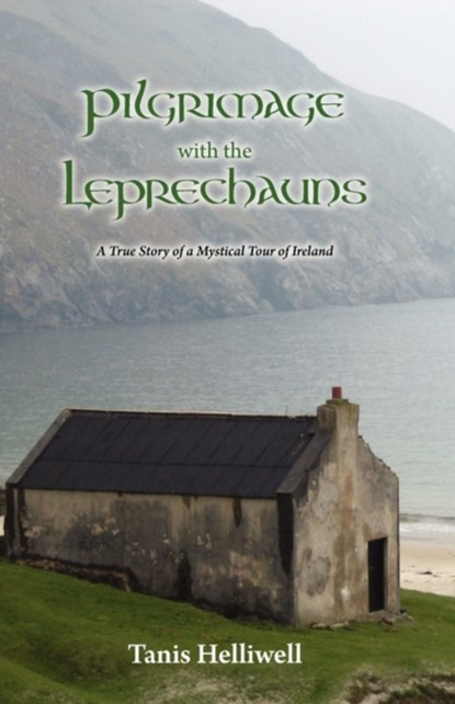 Pilgrimage with the Leprechauns, Tanis Helliwell - Paperback - 9780980903324