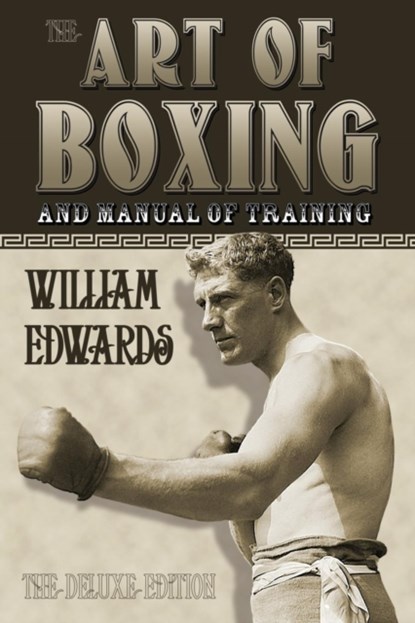 Art of Boxing and Manual of Training, EDWARDS,  William C. - Paperback - 9780981020228