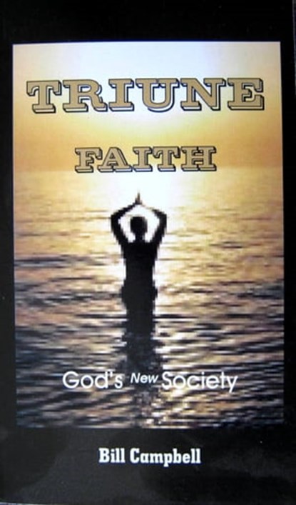 Triune Faith, Bill Campbell - Ebook - 9780981258980