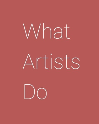What Artists Do, Leonard Koren - Paperback - 9780981484662