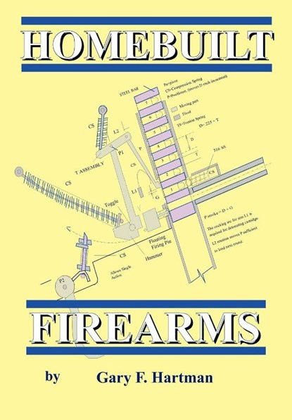 Homebuilt Firearms, Gary F Hartman - Paperback - 9780981539928
