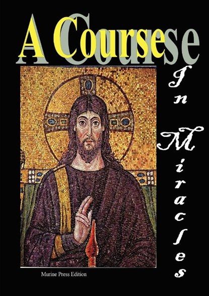 A Course in Miracles, Jesus The Christ - Paperback - 9780981597164