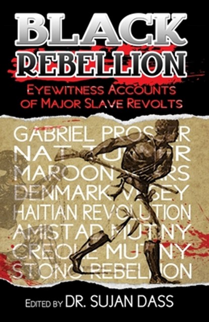 Black Rebellion: Eyewitness Accounts of Major Slave Revolts, HIGGINSON,  Thomas Wentworth - Paperback - 9780981617046