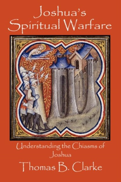 Joshua's Spiritual Warfare, Thomas B Clarke - Paperback - 9780981621302