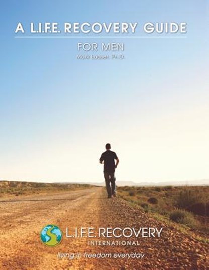L.I.F.E. Guide for Men: A Workbook for Men Seeking Freedom from Sexual Addiction, Mark Laaser - Paperback - 9780981679679