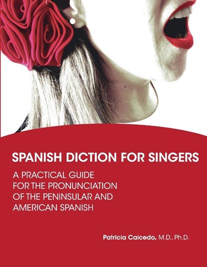 Spanish Diction for Singers, Patricia Caicedo - Paperback - 9780981720456