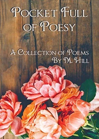 Pocket Full of Poesy, M Hill - Paperback - 9780981750064