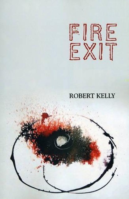 Fire Exit, KELLY,  Robert - Paperback - 9780981808895