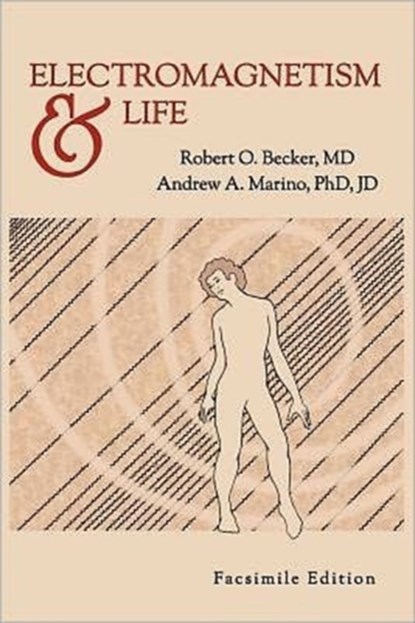 Electromagnetism and Life, Robert O Becker ; Andrew A Marino - Paperback - 9780981854908