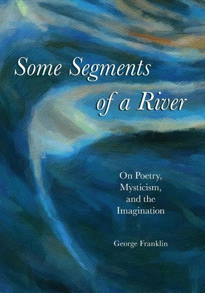 Some Segments of a River, George Franklin - Paperback - 9780981863696