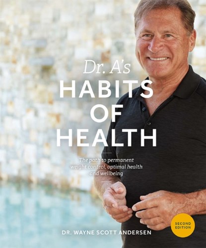 Dr. A's Habits of Health, Dr. Wayne Scott Andersen - Paperback - 9780981914640