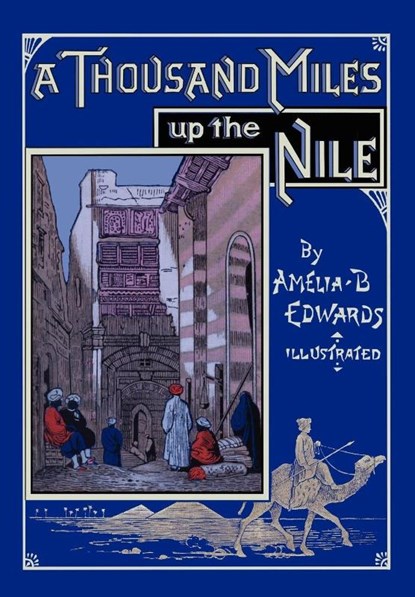 A Thousand Miles Up the Nile, Amelia B Edwards - Paperback - 9780981928425