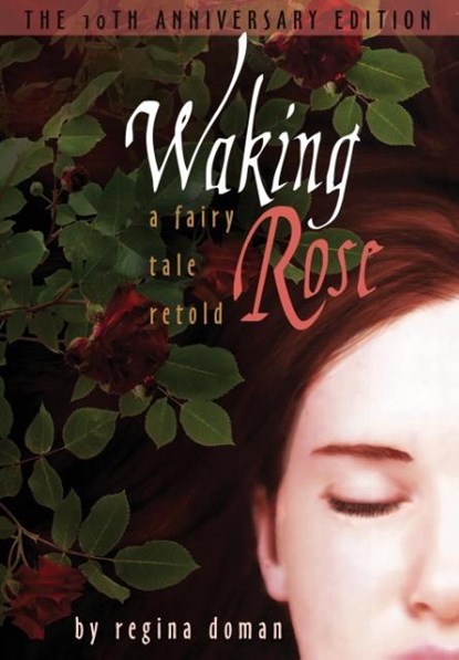 Waking Rose, Regina Doman - Gebonden - 9780981931852