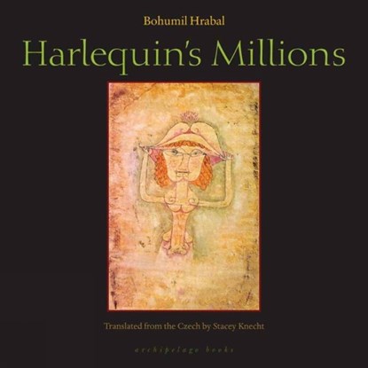 Harlequin's Millions, HRABAL,  Bohumil - Paperback - 9780981955735