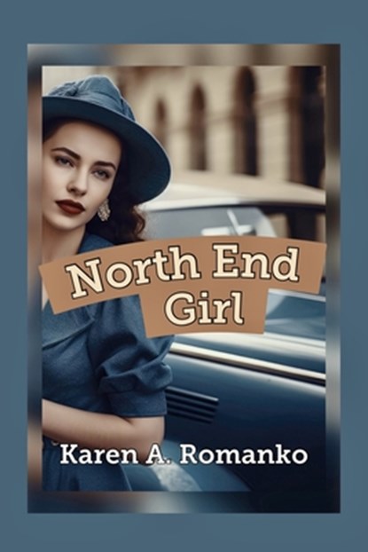 North End Girl, Karen a. Romanko - Paperback - 9780981964362
