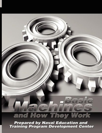 Basic Machines and How They Work, Naval Education And Training Program - Paperback - 9780982055687