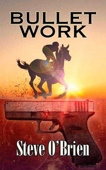Bullet Work, Steve O'Brien - Ebook - 9780982073575